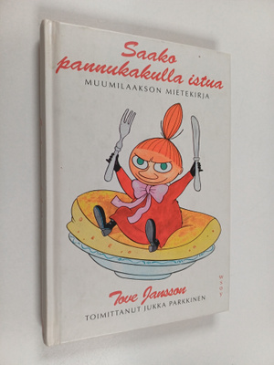 Tove Jansson : Saako pannukakulla istua : Muumilaakson mi...