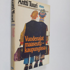 Antti Tuuri : Vuodenajat maaseutukaupungissa (signeerattu... - pikkukuva 1