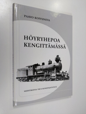Paavo Koivuneva : Höyryhepoa kengittämässä : muistikuvia ...