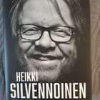 Tommi Saarela: Heikki Silvennoinen - nousut ja laskut - pikkukuva 1
