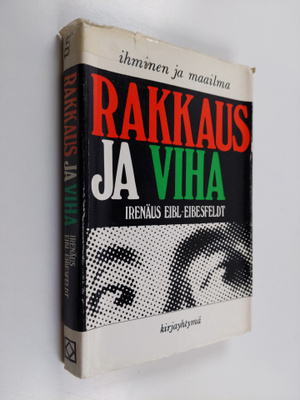 Irenäus Eibl-Eibesfeldt : Rakkaus ja viha : Johdatus käyt...