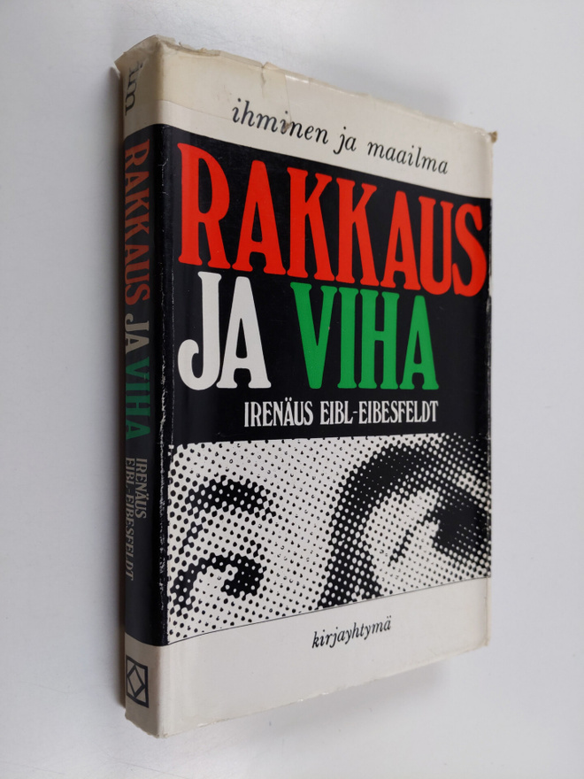 Irenäus Eibl-Eibesfeldt : Rakkaus ja viha : Johdatus käyt...
