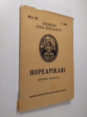 Hopeapikari : kertomus nuorisolle (lukematon)