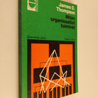 James D. Thompson : Miten organisaatiot toimivat - pikkukuva 1