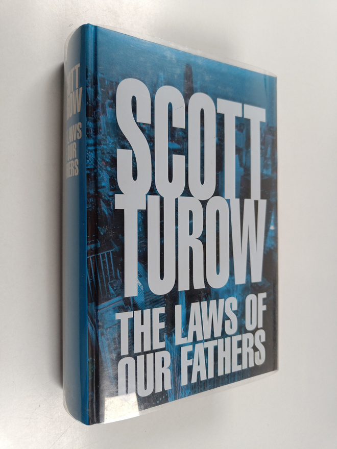 Scott Turow : The laws of our fathers