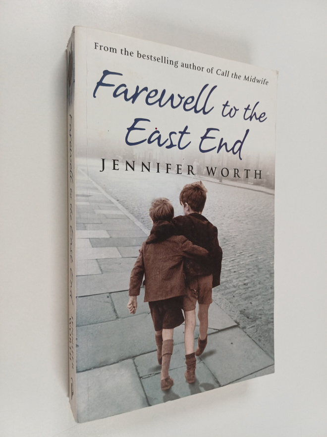Jennifer Worth : Farewell to the East End