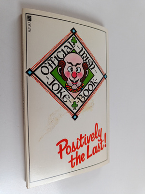Peter Cagney : Positively the Last Irish Joke Book