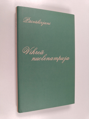 Ella Toropainen : Vihreä nuolenampuja : tytön päiväkirja ...