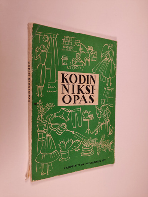 Kodin niksiopas : perheenemäntien antamia hyviä neuvoja :...