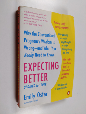 Emily Oster : Expecting Better - Why the Conventional Pre...