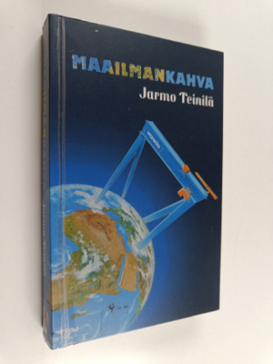 Jarmo Teinilä : Maailmankahva : romaani