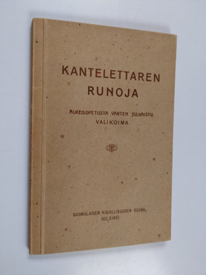 Kantelettaren runoja : alkeisopetusta varten julkaistu va...