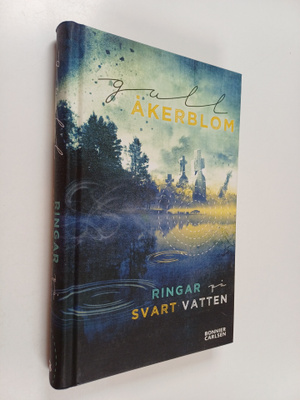 Gull Åkerblom : Ringar på svart vatten