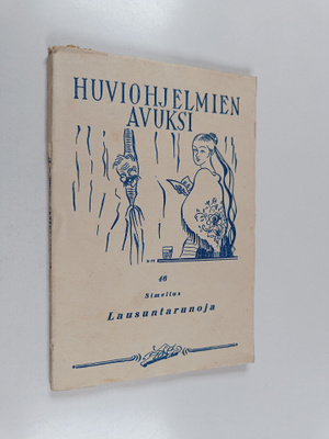 Aukusti Simelius : Huviohjelmien avuksi 46 : Lausuntaruno...