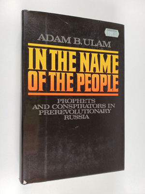 Adam Bruno Ulam : In the name of the people : prophets an...