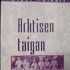 Olavi Huikari Arktisen taigan taistelijat - pikkukuva 1