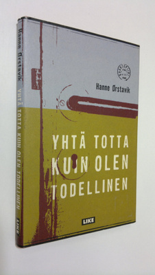 Hanne Örstavik : Yhtä totta kuin olen todellinen