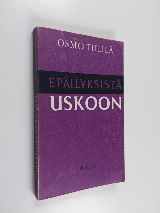 Osmo Tiililä : Epäilyksistä uskoon