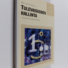 Mika Mannermaa : Tulevaisuuden hallinta : skenaariot stra... - pikkukuva 1
