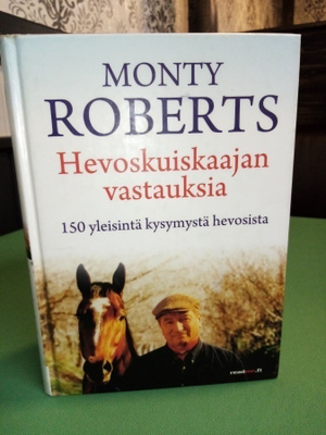 Monty Roberts : Hevoskuiskaajan vastauksia ( 1 p. 2008 )
