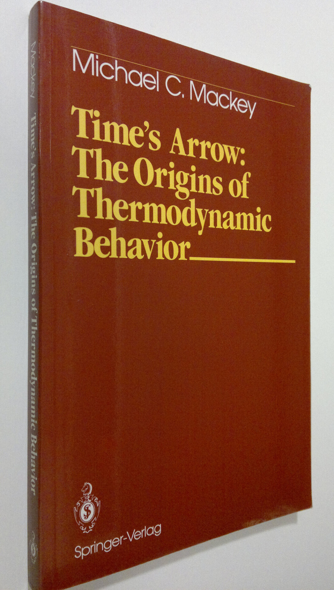 Michael C. Mackey : Time's arrow : The origins of thermod...