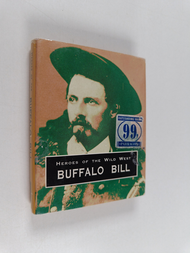 Simon Boyce : Heroes of the wild west : Buffalo Bill