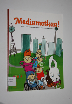 Leena ym. Pentikäinen : Mediametkaa! Osa 2, Kasvattajan m...