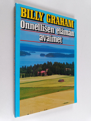 Billy Graham : Onnellisen elämän avaimet