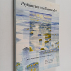 Psykiatrian vaellusvuodet : KYS:n psykiatrian klinikka 20... - pikkukuva 1