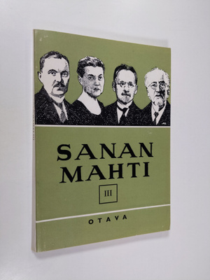 Vilho Antero Haila : Sanan mahti 3 : kansalliskirjallisuu...