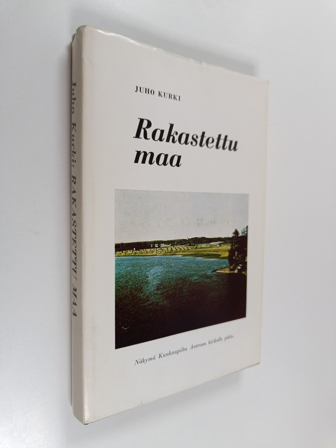 Juho Kurki : Rakastettu maa : runoja (signeerattu)