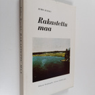 Juho Kurki : Rakastettu maa : runoja (signeerattu) - pikkukuva 1