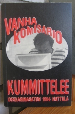 Vanha komisario kummittelee. Dekkarimaraton 1994 Hattula.