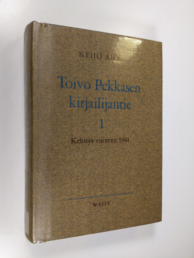 Keijo Ahti : Toivo Pekkasen kirjailijantie 1 : Kehitys vu...