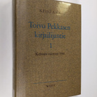 Keijo Ahti : Toivo Pekkasen kirjailijantie 1 : Kehitys vu... - pikkukuva 1