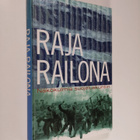 Risto (toim.) Alapuro : Raja railona : näkökulmia suojelu... - pikkukuva 1