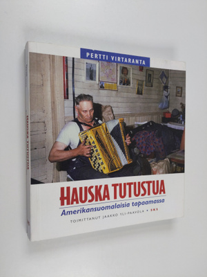 Pertti Virtaranta : Hauska tutustua : amerikansuomalaisia...
