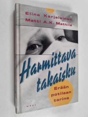 Elina Karjalainen : Harmittava takaisku : erään potilaan ...