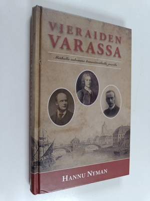 Hannu Nyman : Vieraiden varassa : matkalla uskomme kansai...