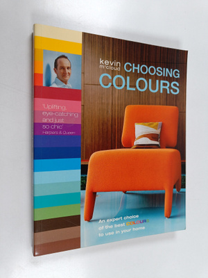 Kevin McCloud : Choosing colours : an expert choice of th...