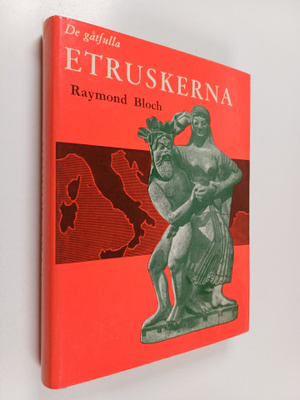 Raymond Bloch : De gåtfulla etruskerna