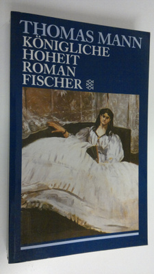Thomas Mann : Königliche Hoheit