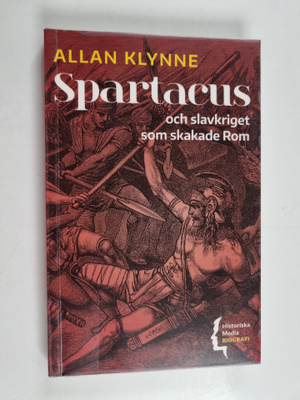 Allan Klynne : Spartacus : och slavkriget som skakade Rom