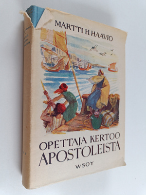 Martti H. Haavio : Opettaja kertoo apostoleista