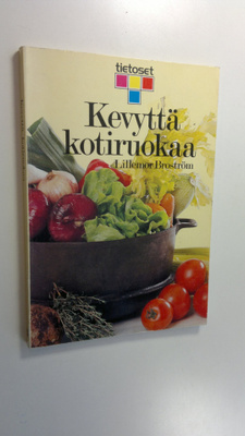 Lillemor Broström : Kevyttä kotiruokaa