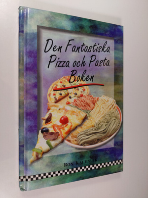 Ron Kalenuik : Den fantastiska pizza och pastaboken