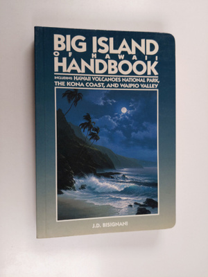 J. D. Bisignani : Big Island of Hawaii Handbook - Includi...
