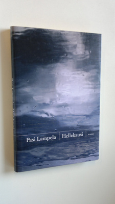 Pasi Lampela : Hellekausi : novelleja