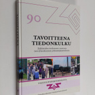 Tavoitteena tiedonkulku : jääkäreiden tiedonanto-osastost... - pikkukuva 1