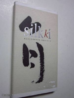 Alessandro Baricco : Silkki - WSOY 2.p 1998 pienoisromaani